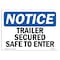 Signmission OSHA Notice, 5" Height, Trailer Secured Safe To Enter Sign, 7" X 5", Landscape OS-NS-D-57-L-18716 - alternate 1